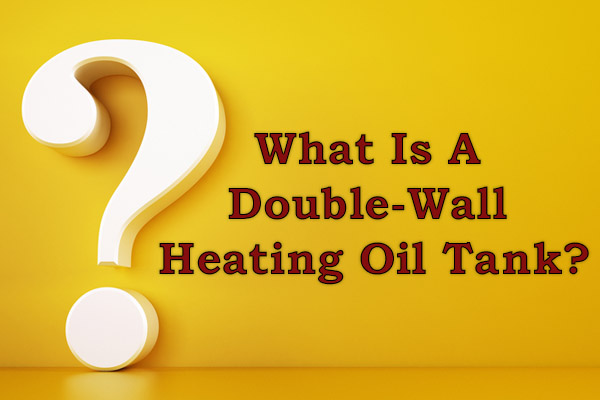 image of question What Is A Double-Wall Heating Oil Tank